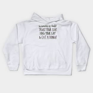 Trust Your Gut, Hug Your Cat, Eat a Donut Kids Hoodie